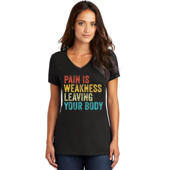 Pain Is Weakness Leaving Your Body Funny Workout Gym Fitness Women's V-Neck T-Shirt