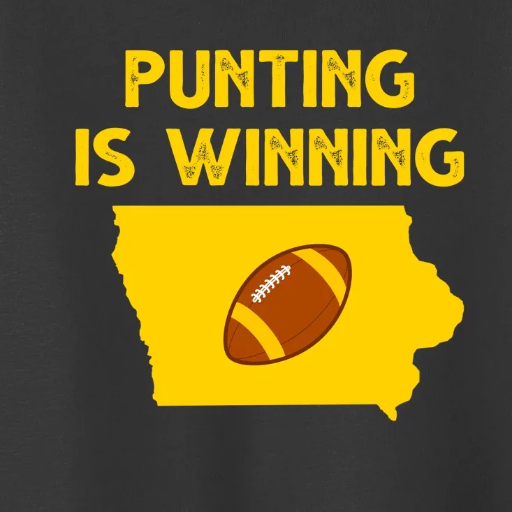 Punting Is Winning Iowa Football Toddler T-Shirt