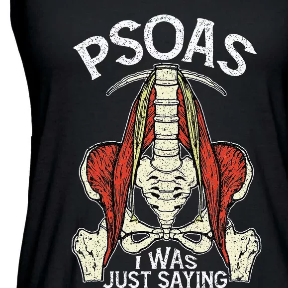 Psoas I Was Just Saying Funny Physical Therapist Yoga Ladies Essential Flowy Tank