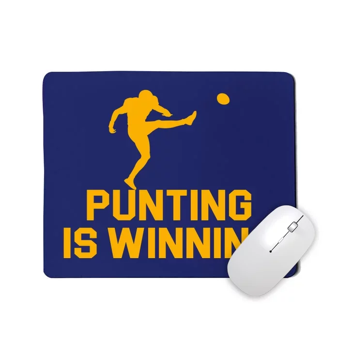 Punting Is Winning Football Lover Mousepad