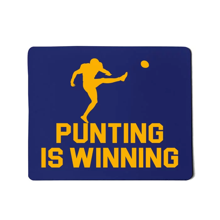 Punting Is Winning Football Lover Mousepad