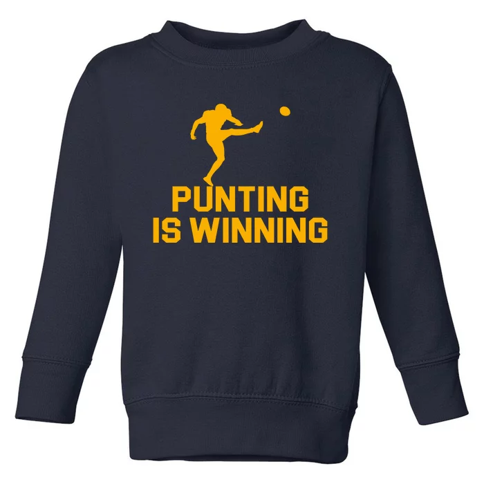 Punting Is Winning Football Lover Toddler Sweatshirt