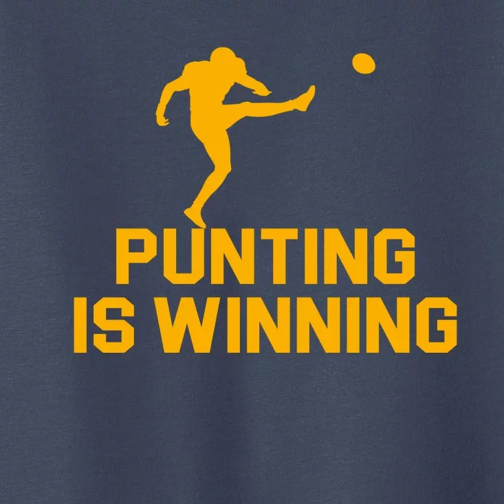 Punting Is Winning Football Lover Toddler T-Shirt