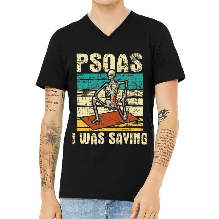 Psoas I Was Saying Massage Therapist Therapy LMT Masseuse V-Neck T-Shirt