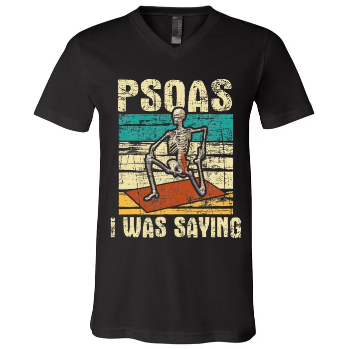 Psoas I Was Saying Massage Therapist Therapy LMT Masseuse V-Neck T-Shirt