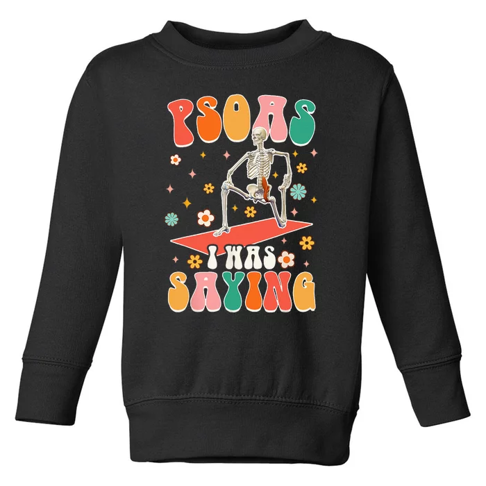 Psoas I Was Saying Funny Skeleton Massage Therapist Groovy Toddler Sweatshirt