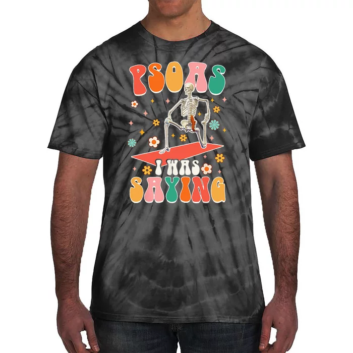 Psoas I Was Saying Funny Skeleton Massage Therapist Groovy Tie-Dye T-Shirt