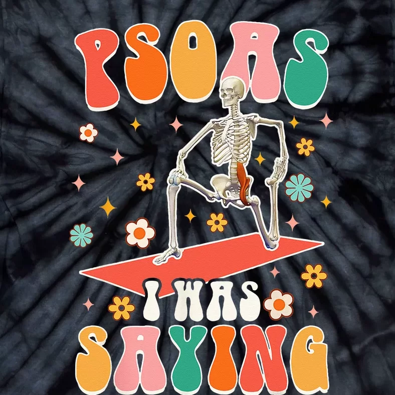 Psoas I Was Saying Funny Skeleton Massage Therapist Groovy Tie-Dye T-Shirt