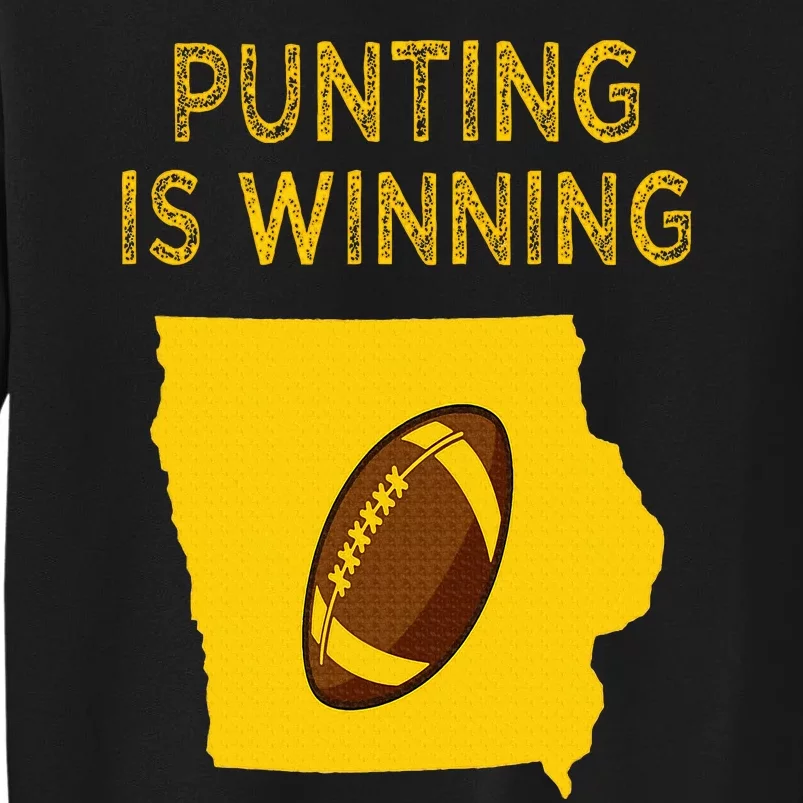 punting is winning iowa I cheer For The Punter Sweatshirt