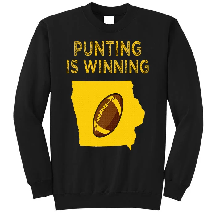 punting is winning iowa I cheer For The Punter Sweatshirt