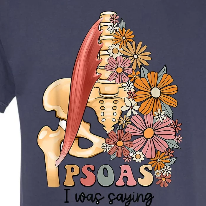 Psoas I Was Saying Physical Therapist Funny Yoga Garment-Dyed Heavyweight T-Shirt