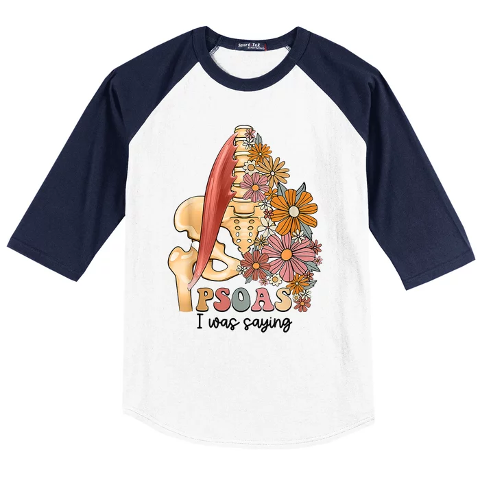 Psoas I Was Saying Physical Therapist Funny Yoga Baseball Sleeve Shirt