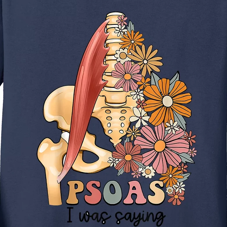 Psoas I Was Saying Physical Therapist Funny Yoga Kids Long Sleeve Shirt