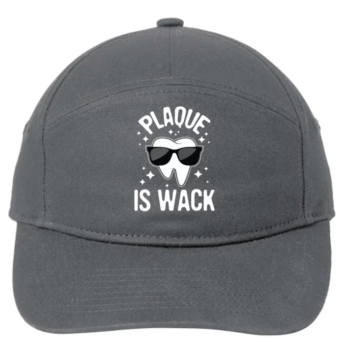 Plaque Is Wack Dentist Tooth Dental Hygienist Assistant 7-Panel Snapback Hat