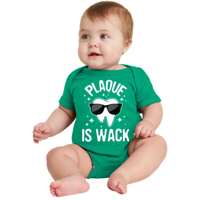 Plaque Is Wack Dentist Tooth Dental Hygienist Assistant Baby Bodysuit