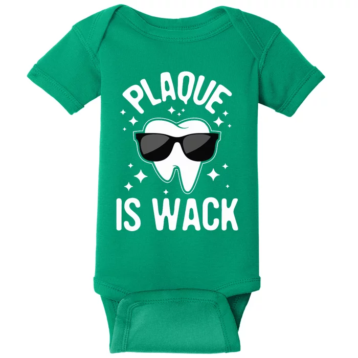 Plaque Is Wack Dentist Tooth Dental Hygienist Assistant Baby Bodysuit