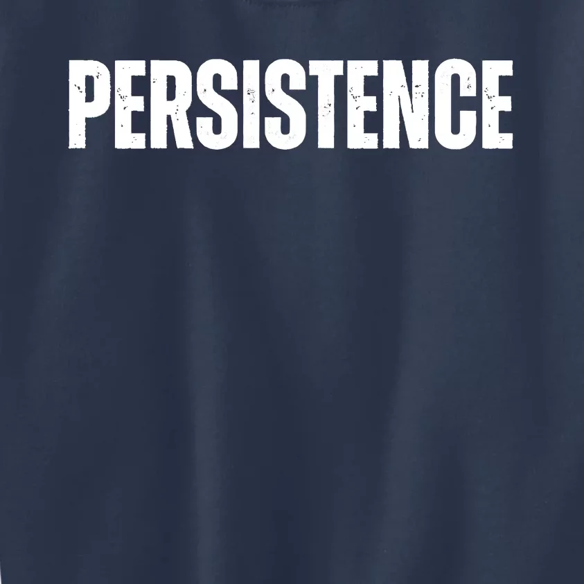 Persistence Inspirational Workout Goal Motivation Kids Sweatshirt