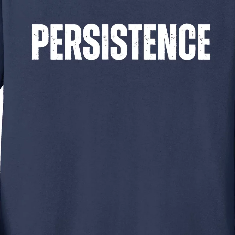 Persistence Inspirational Workout Goal Motivation Kids Long Sleeve Shirt