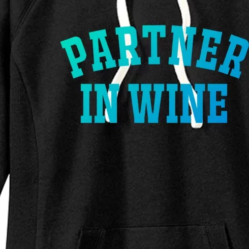 Partner In Wine Funny Wine Lover Gift Wine Night Gift Women's Fleece Hoodie