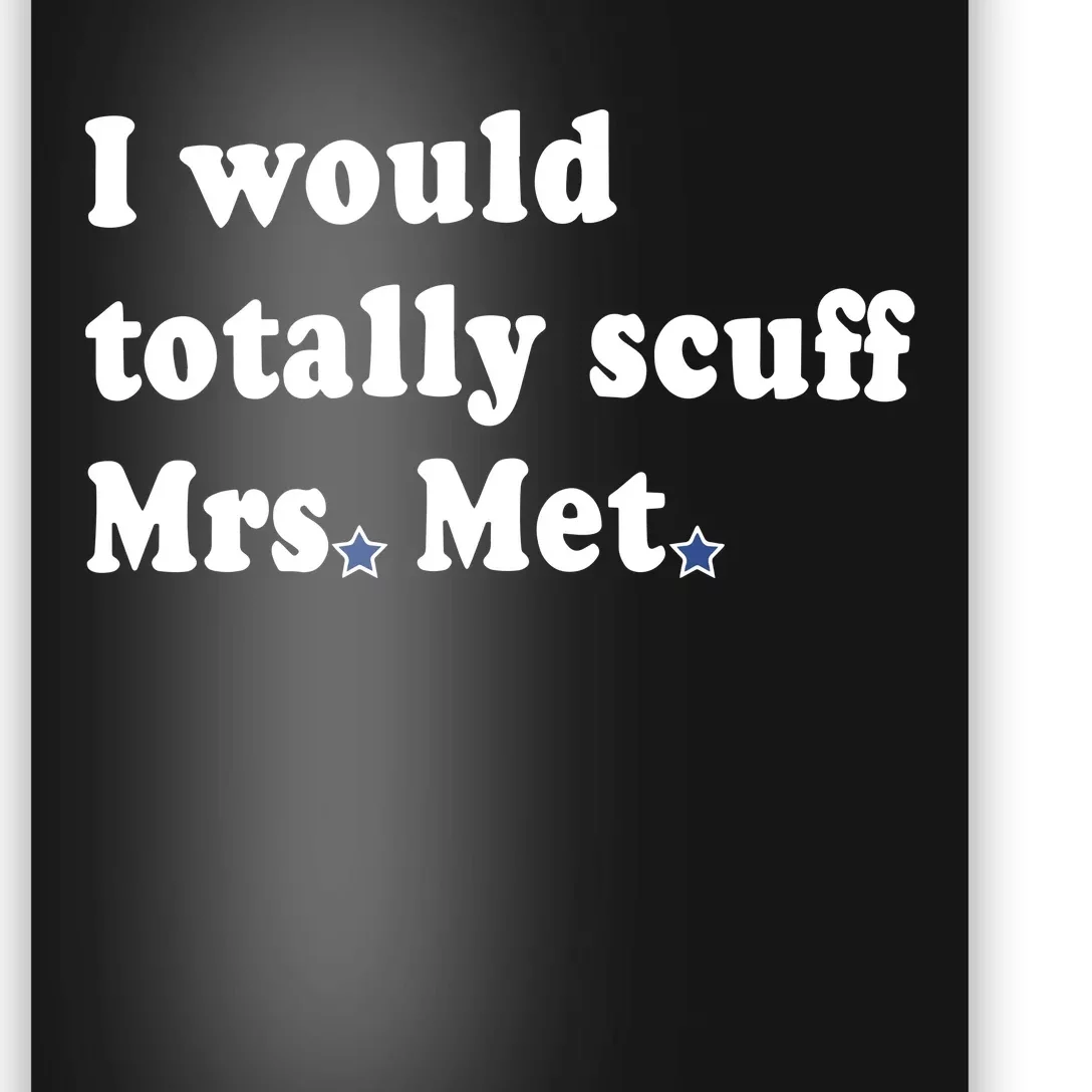 Phillygoat I Would Totally Scuff Mrs. Met Poster