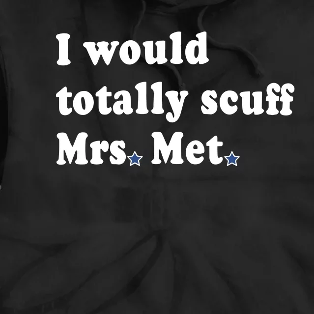 Phillygoat I Would Totally Scuff Mrs. Met Tie Dye Hoodie