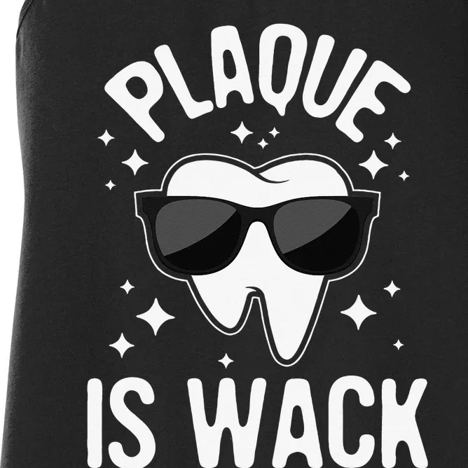 Plaque Is Wack Dentist Tooth Dental Hygienist Assistant Women's Racerback Tank