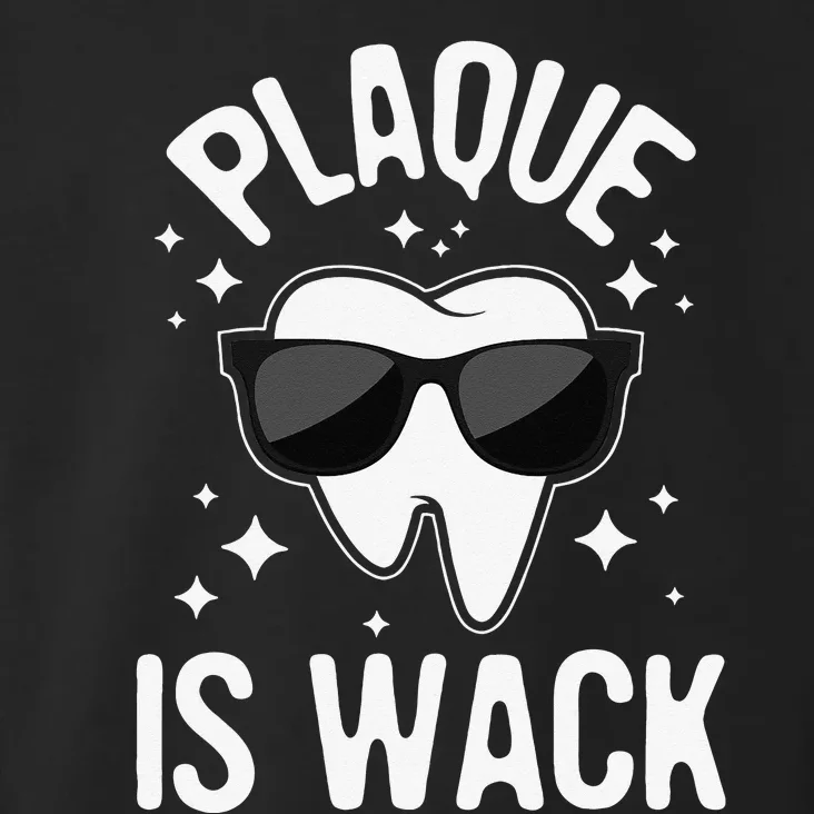 Plaque Is Wack Dentist Tooth Dental Hygienist Assistant Toddler Hoodie