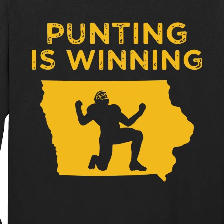 Punting Is Winning Iowa I Cheer For The Punter Long Sleeve Shirt