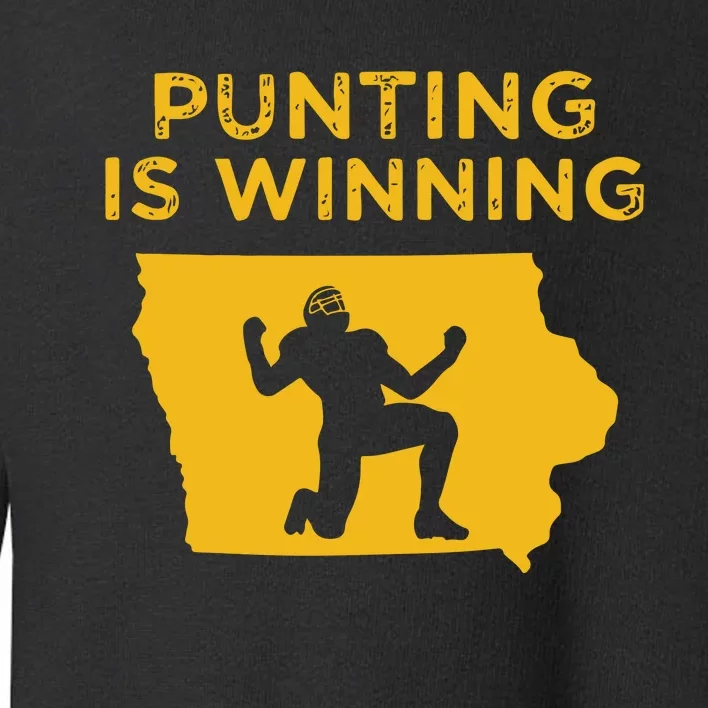 Punting Is Winning Iowa I Cheer For The Punter Toddler Sweatshirt