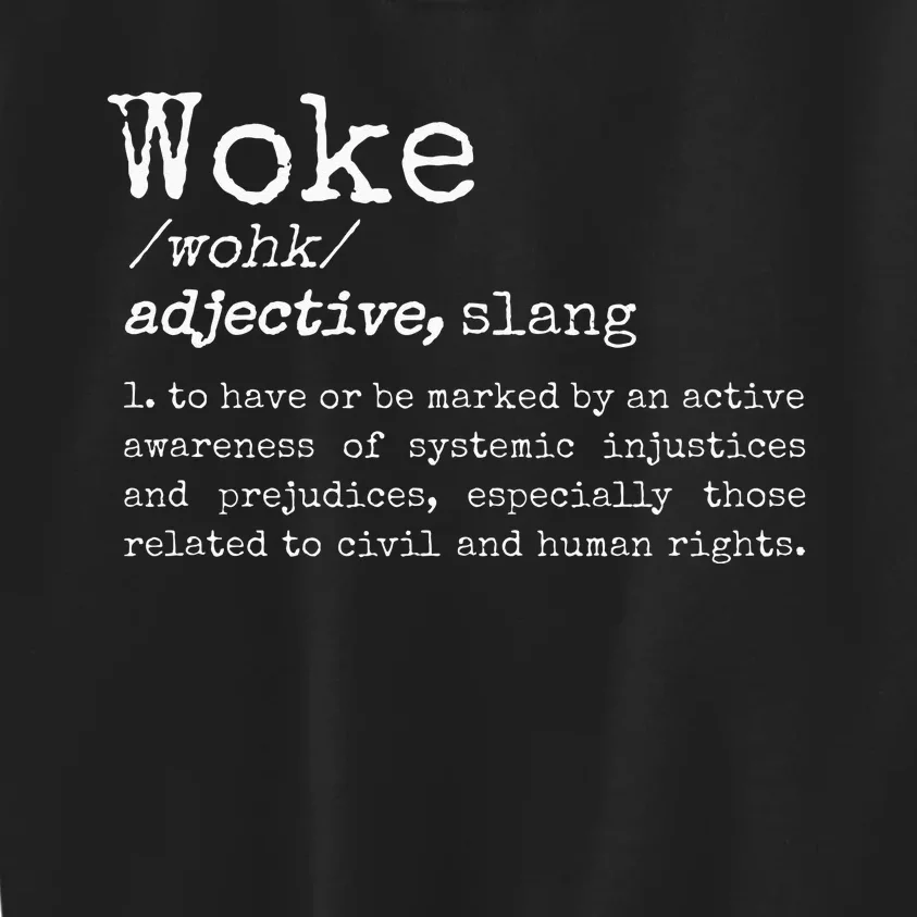 Politically Informed Woke Meaning Dictionary Definition Woke Kids Sweatshirt