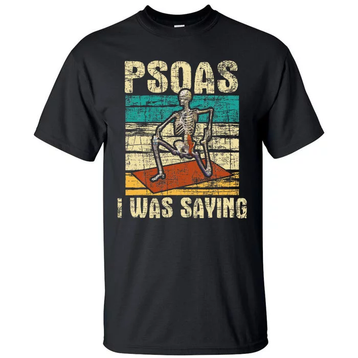 Psoas I Was Saying Massage Therapist Therapy Lmt Masseuse Tall T-Shirt