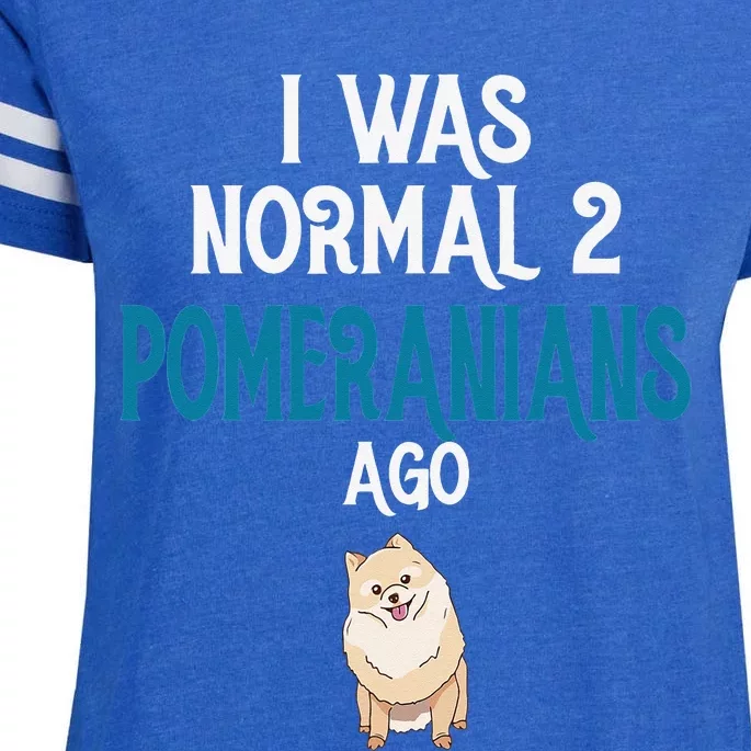 Pomeranian I was normal two Pomeranians ago Enza Ladies Jersey Football T-Shirt