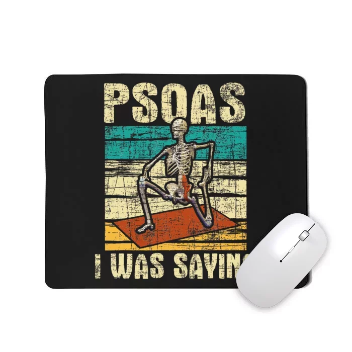 Psoas I Was Saying Massage Therapist Therapy LMT Masseuse Mousepad