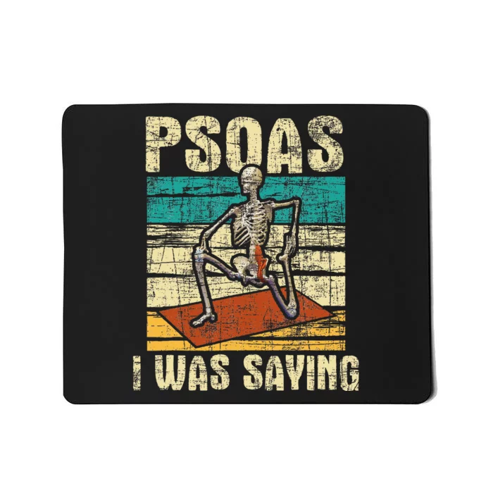 Psoas I Was Saying Massage Therapist Therapy LMT Masseuse Mousepad