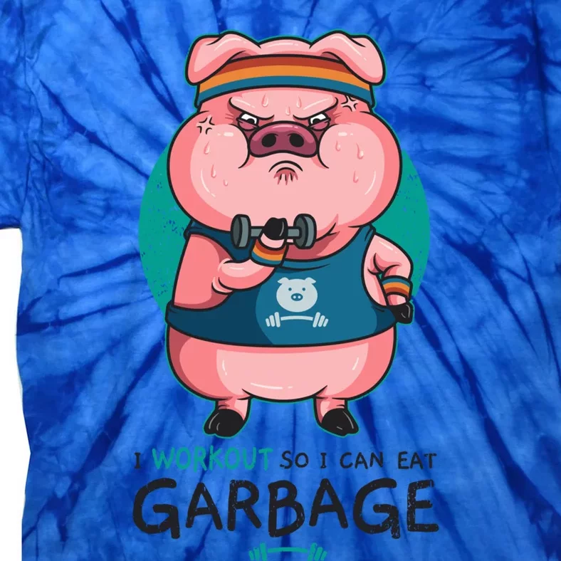 Pig I Workout So I Can Eat Garbage Weightlifting Gift Tie-Dye T-Shirt