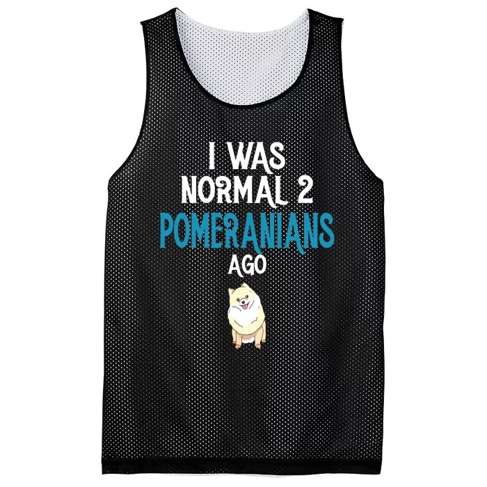 Pomeranian I Was Normal Two Pomeranians Ago Mesh Reversible Basketball Jersey Tank