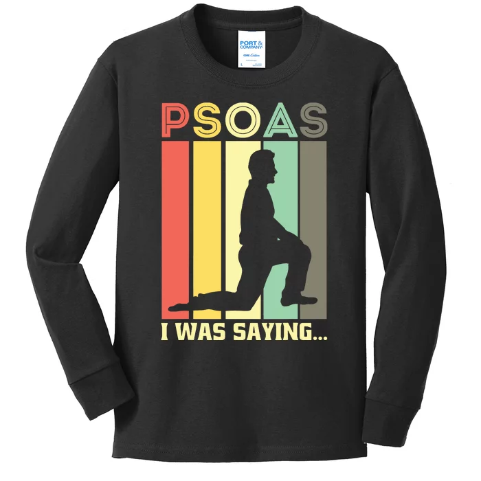 Psoas I Was Saying Physical Therapist Medical Yoga Back Kids Long Sleeve Shirt