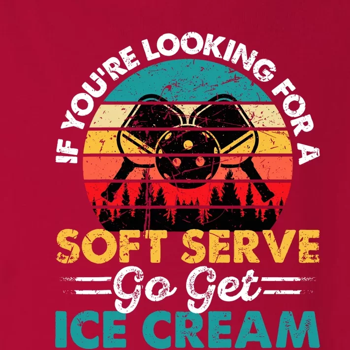 Pickleball If YouRe Looking For Soft Serve Go Get Ice Cream Toddler Long Sleeve Shirt