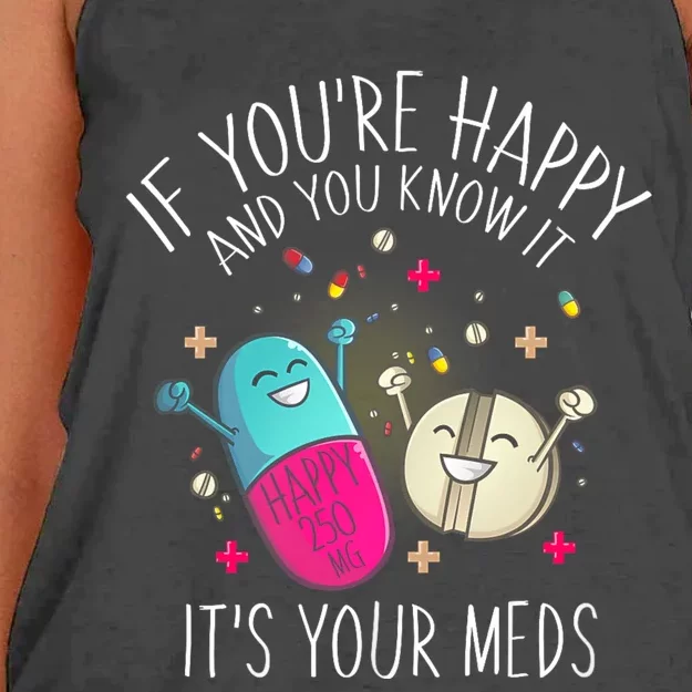 Pills If YouRe Happy And You Know It ItS Your Meds Women's Knotted Racerback Tank