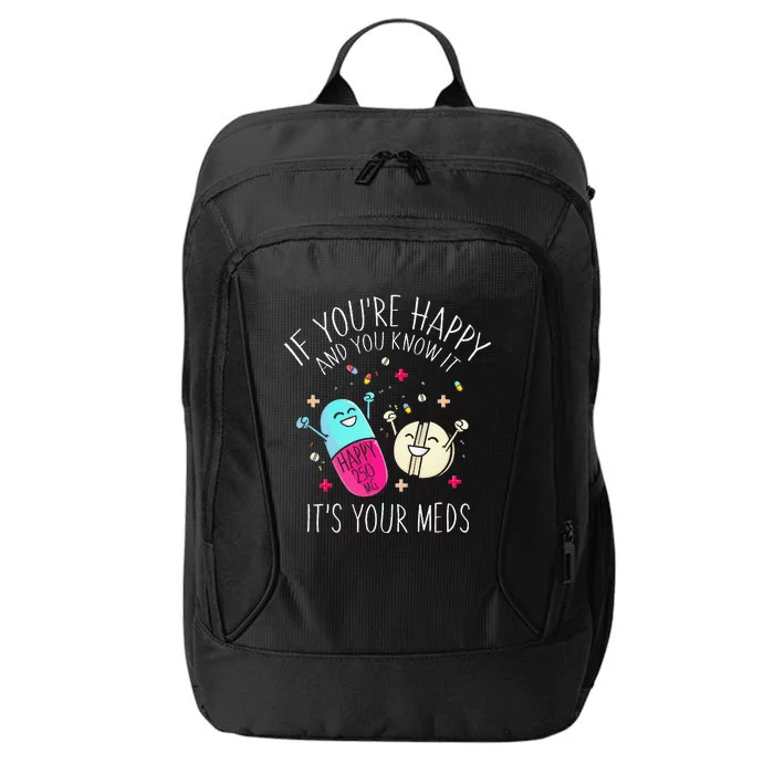 Pills If You're Happy And You Know It It's Your Meds City Backpack