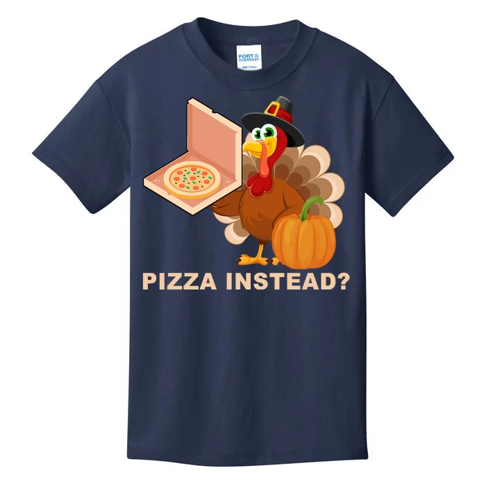 Pizza Instead? Funny Turkey Thanksgiving Kids T-Shirt