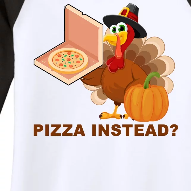 Pizza Instead? Funny Turkey Thanksgiving Women's Tri-Blend 3/4-Sleeve Raglan Shirt