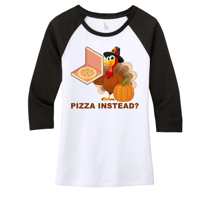 Pizza Instead? Funny Turkey Thanksgiving Women's Tri-Blend 3/4-Sleeve Raglan Shirt