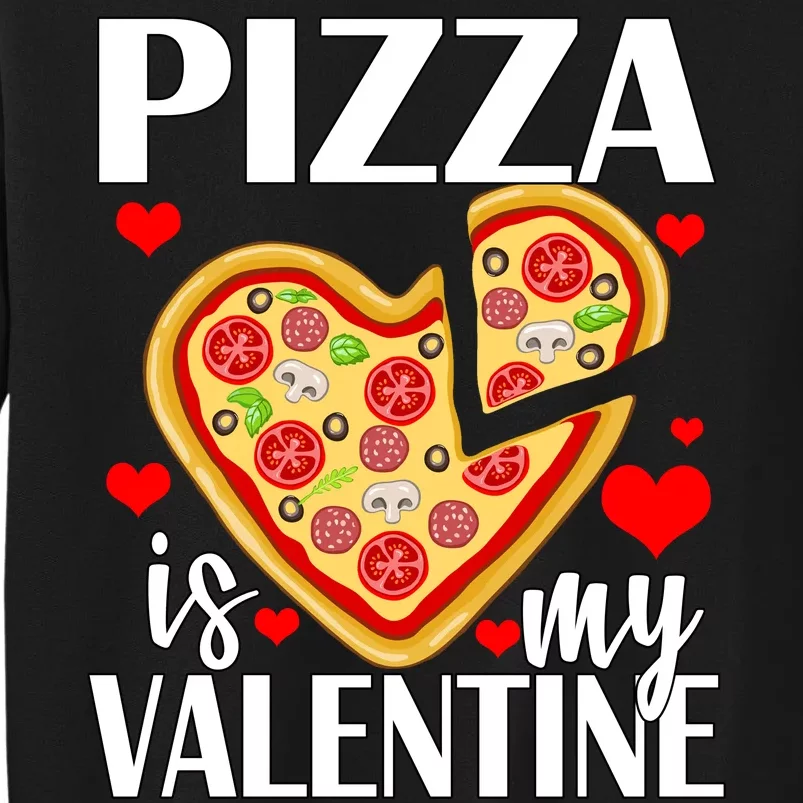 Pizza Is My Valentine Sweatshirt