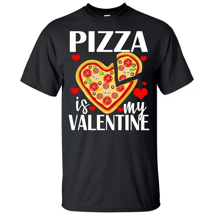 Pizza Is My Valentine Tall T-Shirt