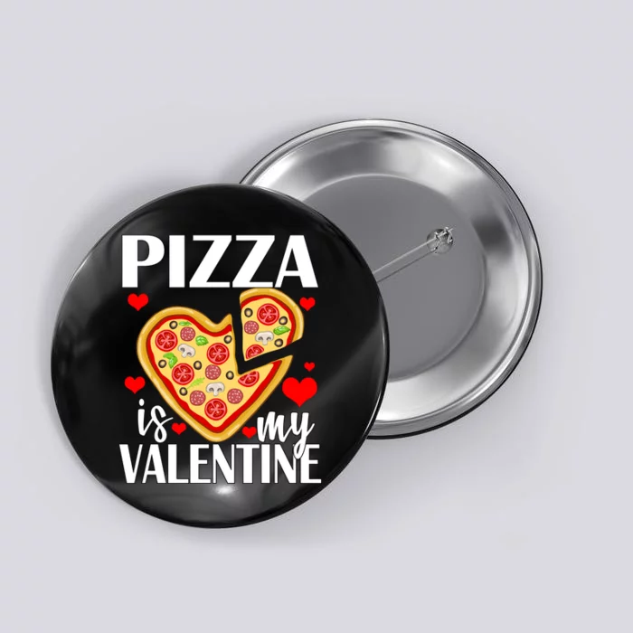 Pizza Is My Valentine Button