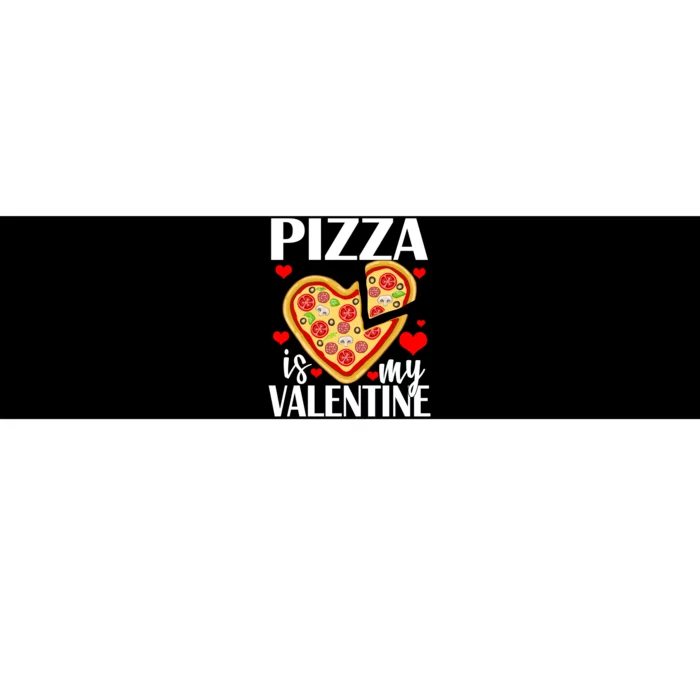 Pizza Is My Valentine Bumper Sticker