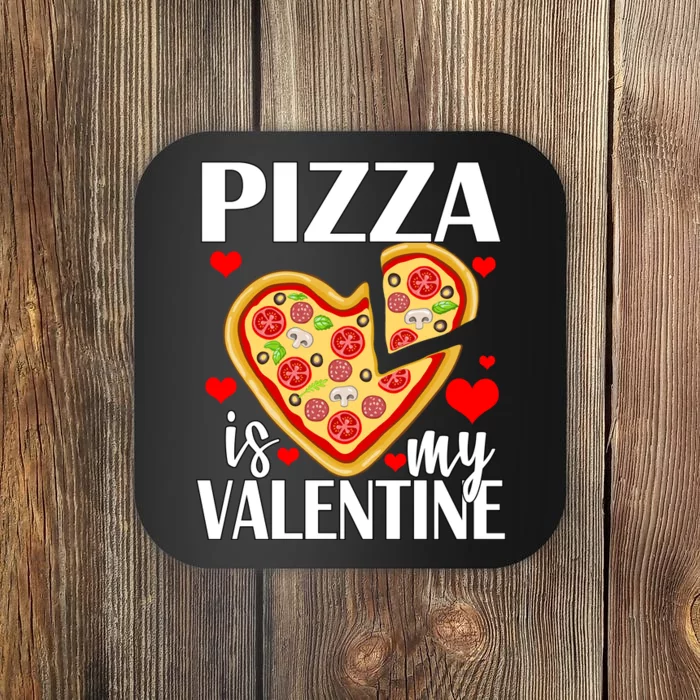 Pizza Is My Valentine Coaster