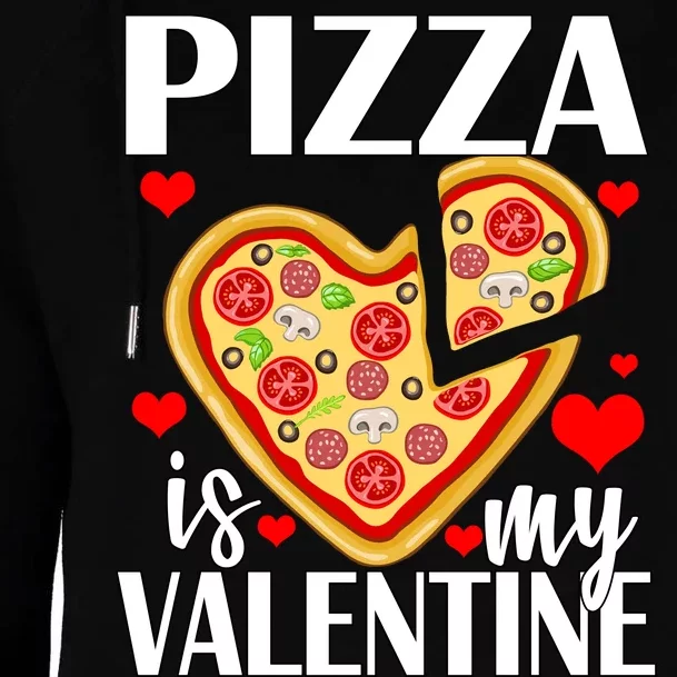 Pizza Is My Valentine Womens Funnel Neck Pullover Hood