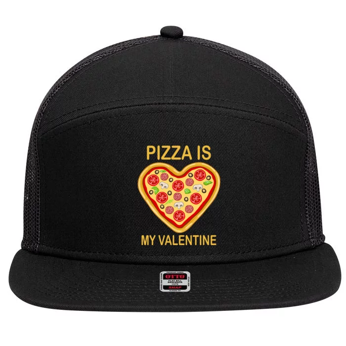 Pizza Is My Valentine Funny Pizza Lover 7 Panel Mesh Trucker Snapback Hat